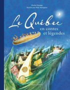 Le Québec en contes et légendes